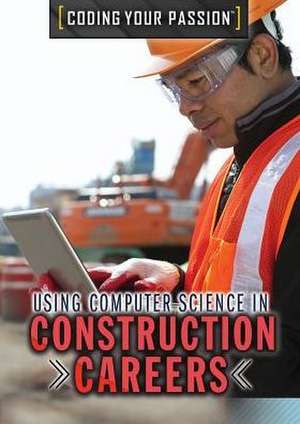 Using Computer Science in Construction Careers de Carla Mooney