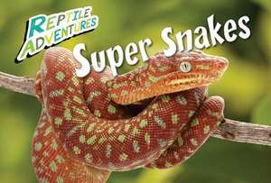 Super Snakes de Rebecca Johnson