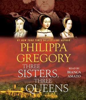 Three Sisters, Three Queens de Philippa Gregory