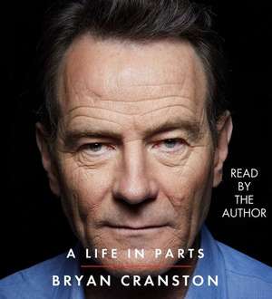 A Life in Parts de Bryan Cranston