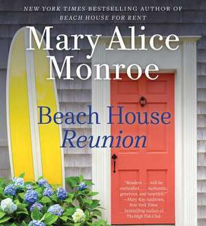 Beach House Reunion de Mary Alice Monroe