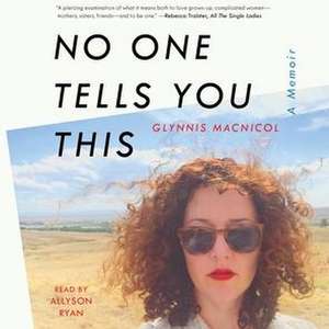 No One Tells You This: A Memoir de Glynnis MacNicol