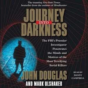 Journey Into Darkness de John E. Douglas