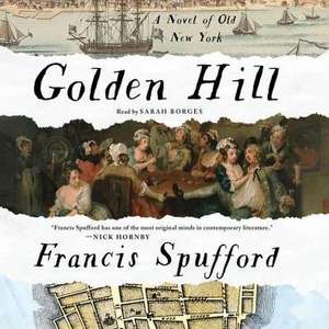 Golden Hill: A Novel of Old New York de Francis Spufford