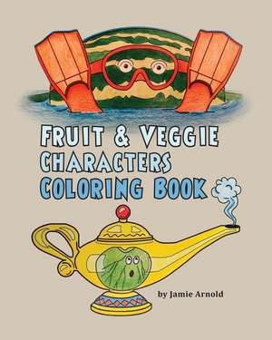 Fruit & Veggie Characters Coloring Book de MR Jamie Arnold