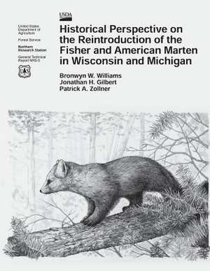 Historical Perspective on the Reintroduction of the Fisher and American Marten in Wisconsin and Michigan de Bronwyn W. Williams