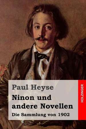 Ninon Und Andere Novellen de Paul Heyse