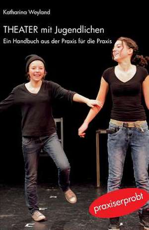 Theater Mit Jugendlichen de Katharina Weyland