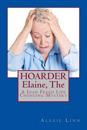 The Hoarder, Elaine de Alexie Linn