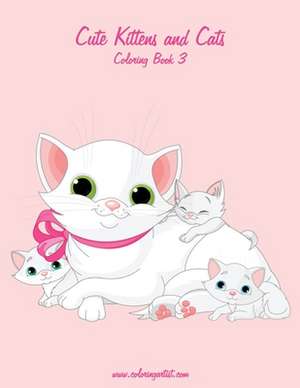 Cute Kittens and Cats Coloring Book 3 de Nick Snels