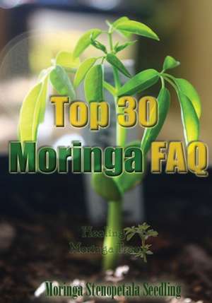 Top 30 Moringa Tree FAQ de Rene Epps