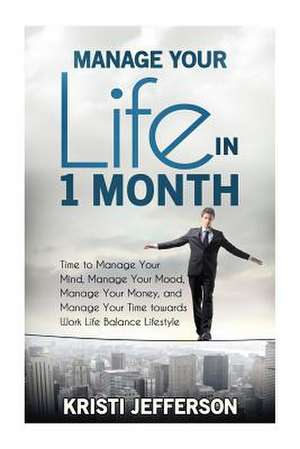 Manage Your Life in 1 Month de Kristi Jefferson