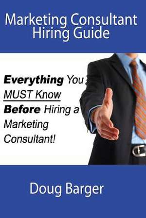 Marketing Consultant Hiring Guide de Doug Barger