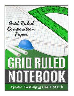 Grid Ruled Notebook de Spudtc Publishing Ltd