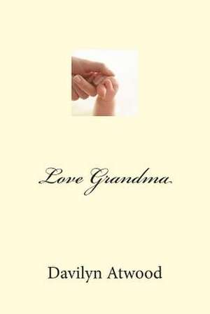 Love Grandma de Davilyn Atwood