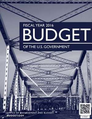 Budget of the U.S. Government Fiscal Year 2016 de Office of Management and Budget