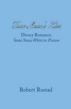 True Love's Kiss de Robert Rustad