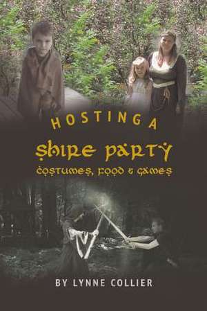 Hosting a Shire Party de Lynne Collier