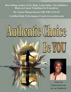 Authentic Choice de Dr Neslyn Watson-Druee Cbe Fr