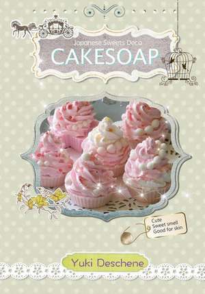 Cake Soap de Yuki Deschene