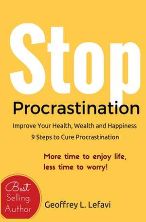 Stop Procrastination de Geoffrey L. Lefavi