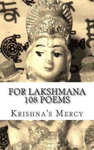 For Lakshmana de Krishna's Mercy