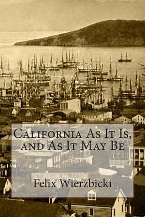 California as It Is, and as It May Be de MR Felix Paul Wierzbicki