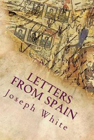 Letters from Spain de MR Joseph Blanco White