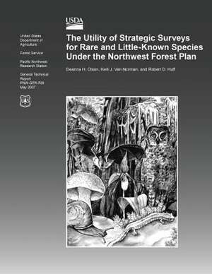 The Utility of Strategic Surveys for Rare and Little- Known Species Under the Northwest Forest Plan de Olson