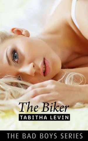 The Biker de Tabitha Levin