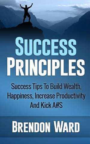 Success Principles de Brendon Ward