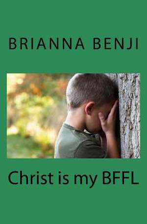 Christ Is My Bffl de Brianna Benji