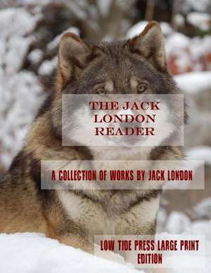 The Jack London Reader de Jack London