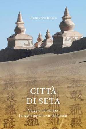 Citta Di Seta de Francesco Russo