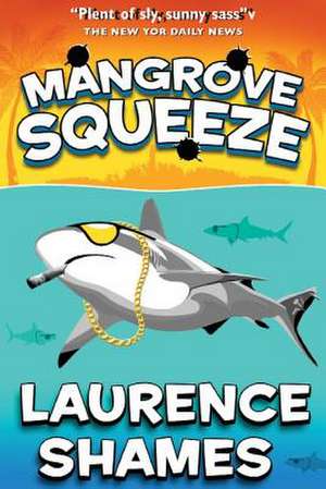 Mangrove Squeeze de MR Laurence Shames