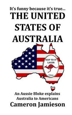 The United States of Australia de Cameron Jamieson