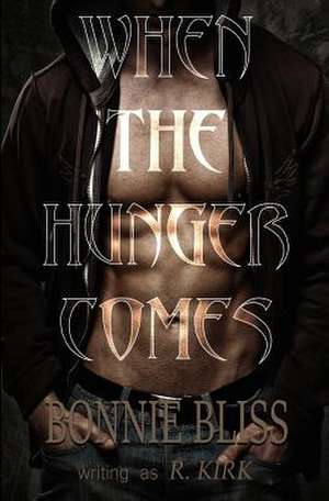 When the Hunger Comes de Bonnie Bliss