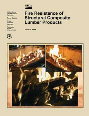 Fire Resistance of Structural Composite Lumber Products de United States Department of Agriculture