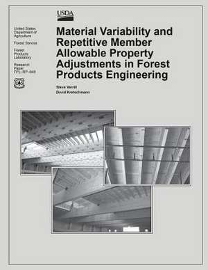 Material Variability and Repetative Member Allowable Property Adjustments in Forest Products Engineering de United States Department of Agriculture