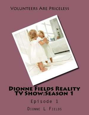 Dionne Fields Reality TV Show de Dionne L. Fields