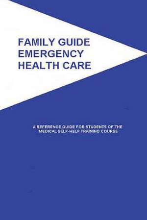 Family Guide Emergency Health Care de American Medical Association