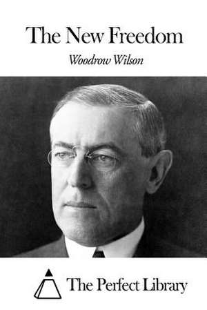 The New Freedom de Woodrow Wilson