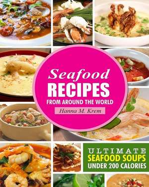 Seafood Recipes de Hanna M. Krem