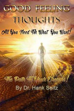 Good Feeling Thoughts de Seitz, Dr Hank