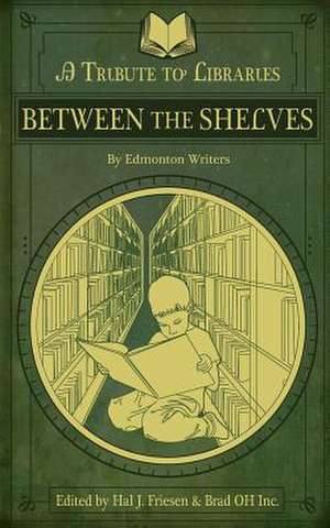 Between the Shelves de Hal J. Friesen