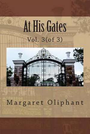 At His Gates de Mrs Margaret Oliphant