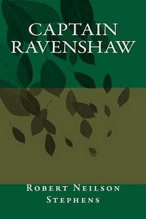 Captain Ravenshaw de MR Robert Neilson Stephens
