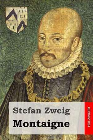 Montaigne de Stefan Zweig