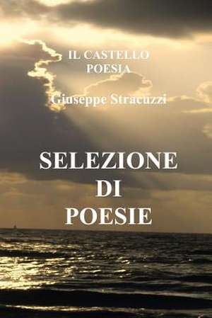 Selezione Di Poesie de Giuseppe Stracuzzi