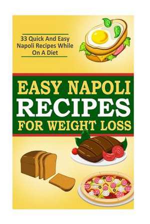 Easy Napoli Recipes for Weight Loss de Kevin L. Kerr